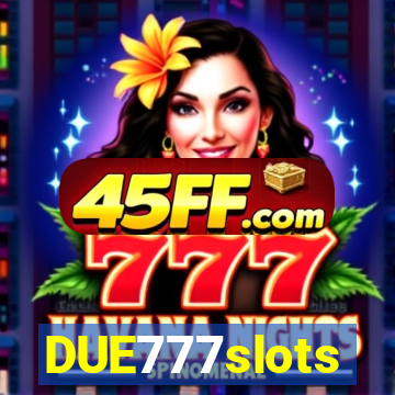 DUE777slots