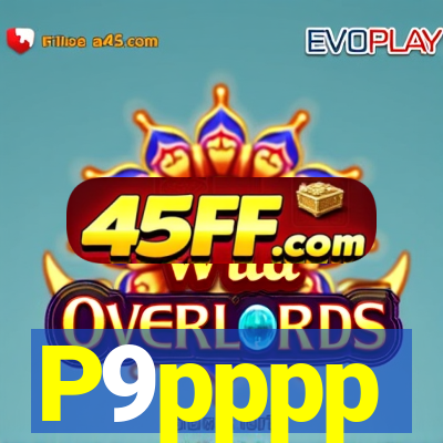 P9pppp