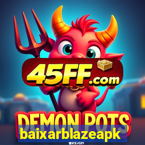 baixarblazeapk