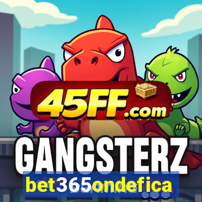 bet365ondefica