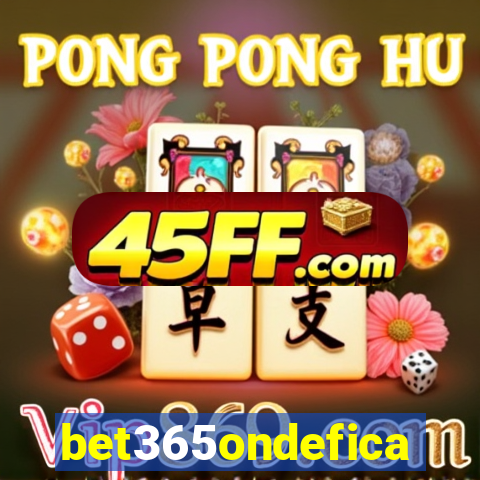 bet365ondefica