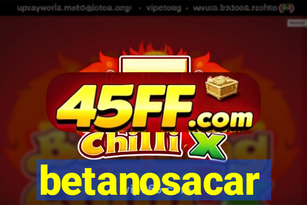 betanosacar