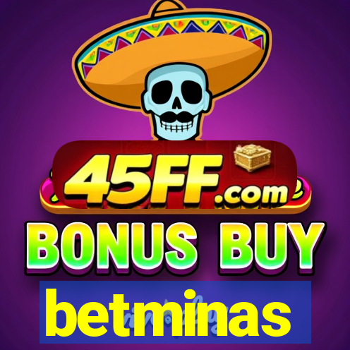 betminas