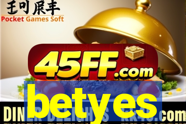 betyes