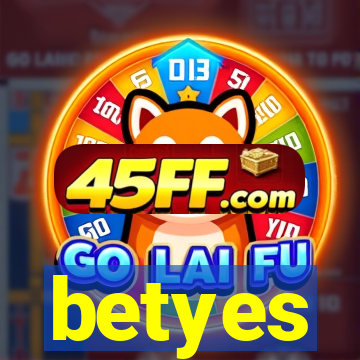 betyes