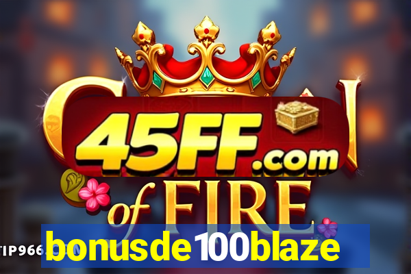 bonusde100blaze