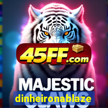 dinheironablaze