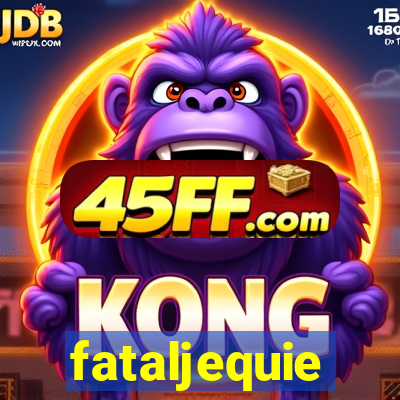 fataljequie