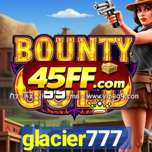 glacier777