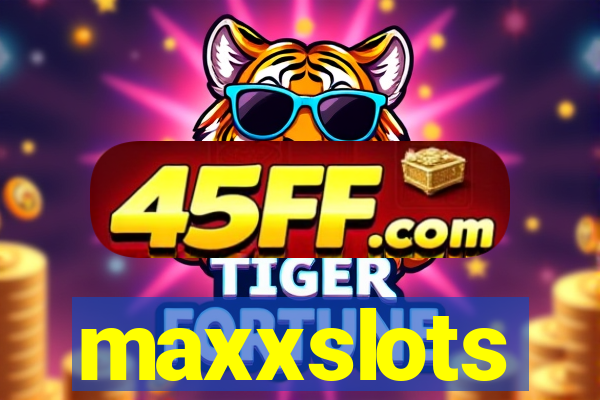 maxxslots