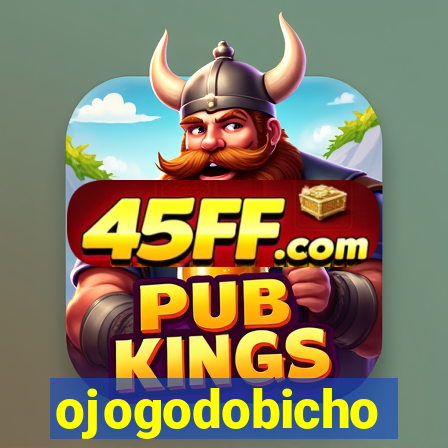 ojogodobicho