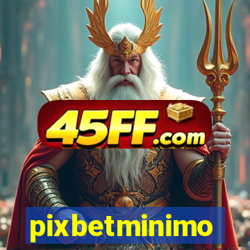 pixbetminimo