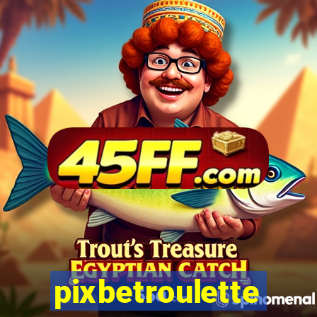 pixbetroulette