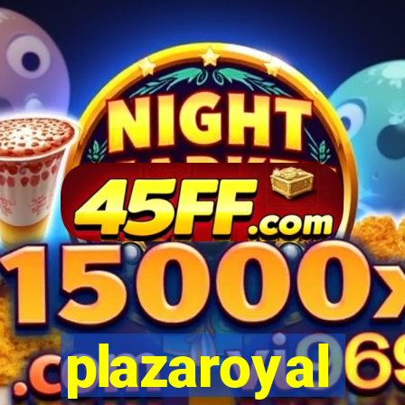 plazaroyal