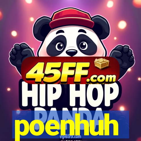 poenhuh