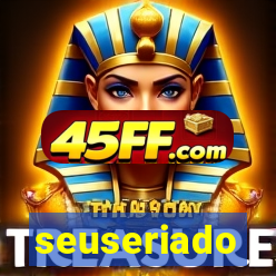 seuseriado