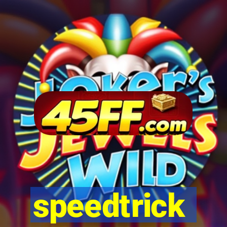 speedtrick