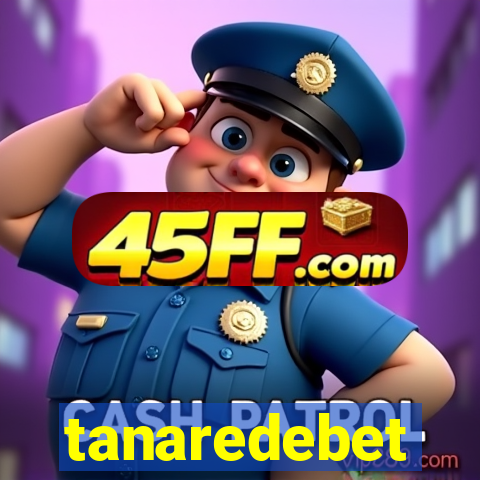 tanaredebet