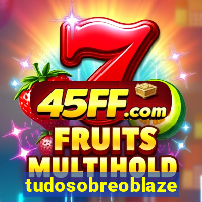 tudosobreoblaze
