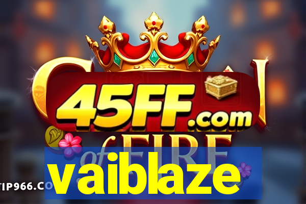vaiblaze