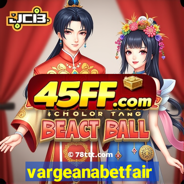 vargeanabetfair