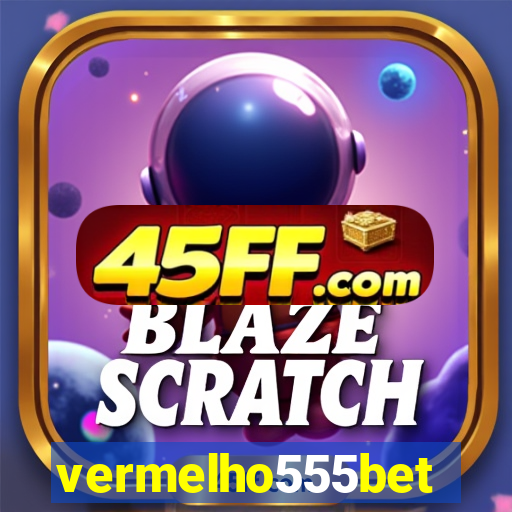vermelho555bet