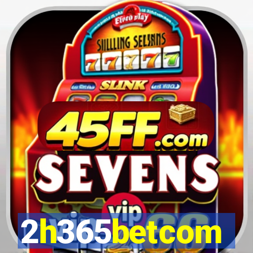 2h365betcom