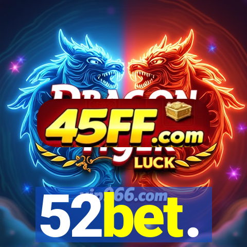 52bet.
