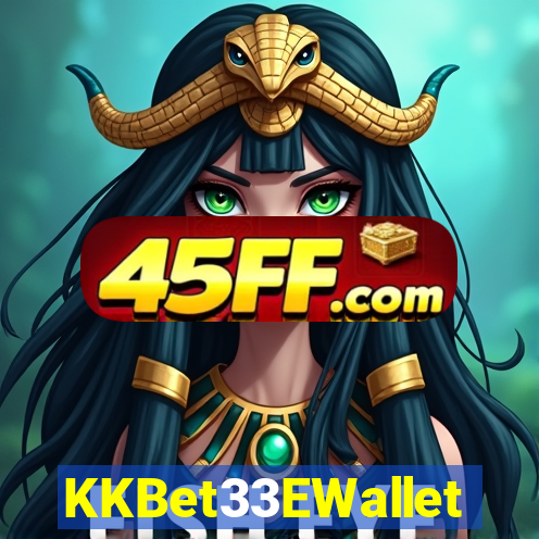 KKBet33EWallet