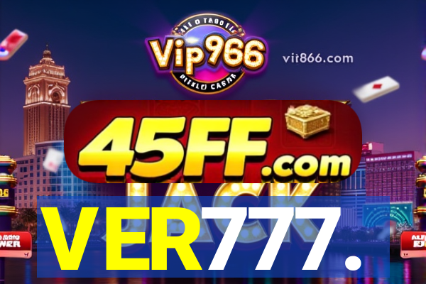 VER777.