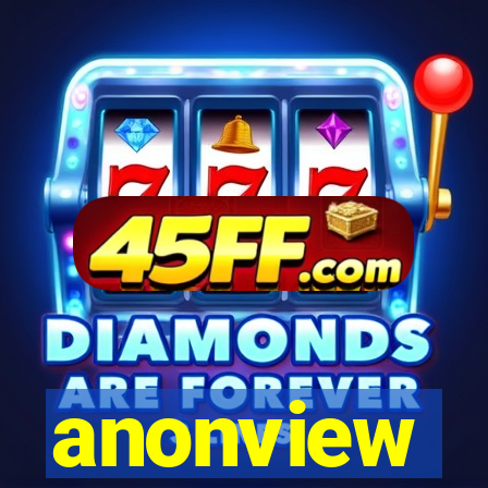 anonview