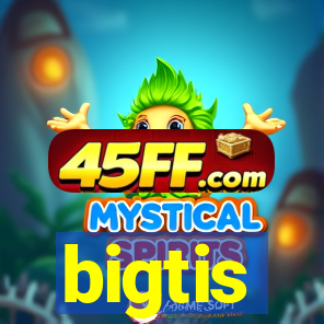 bigtis