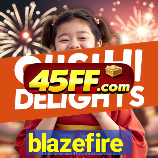 blazefire