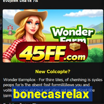 bonecasrelax