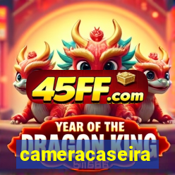 cameracaseira