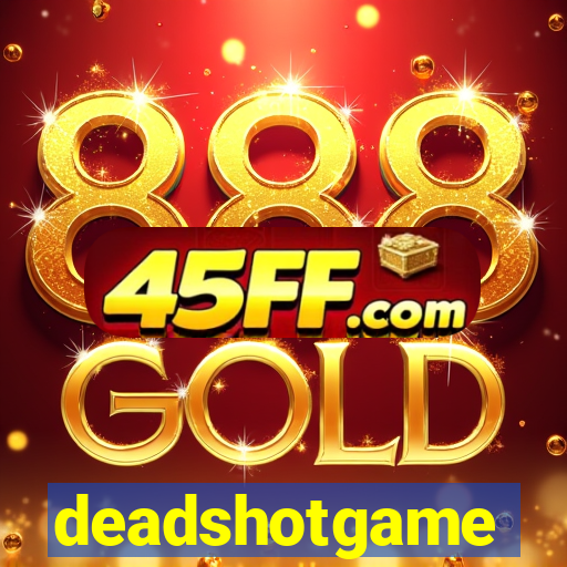deadshotgame