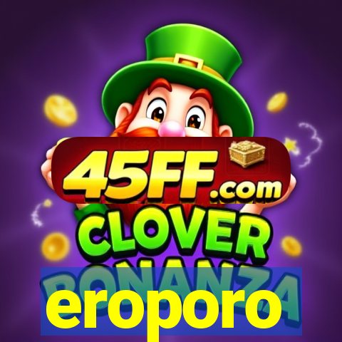 eroporo