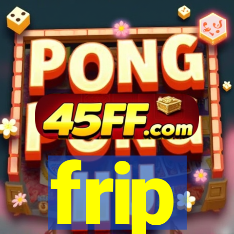 frip