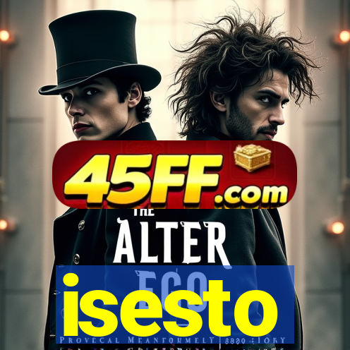 isesto