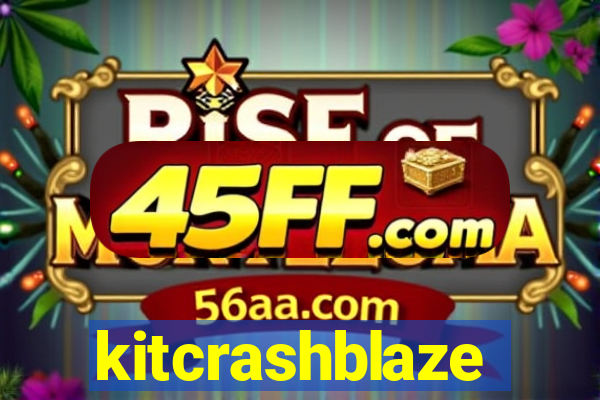 kitcrashblaze