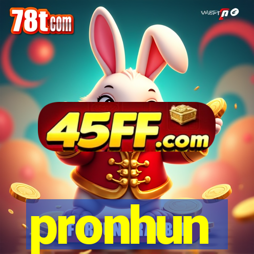 pronhun