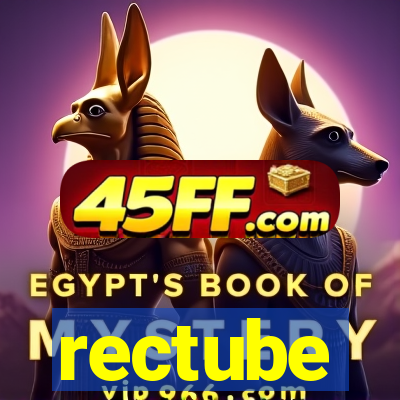 rectube
