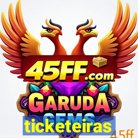 ticketeiras