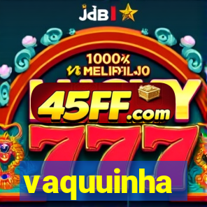 vaquuinha